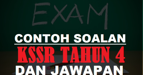 Contoh Soalan Peperiksaan Akhir Tahun Dan Jawapan KSSR 