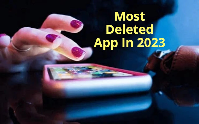 The Most Deleted App Of 2023