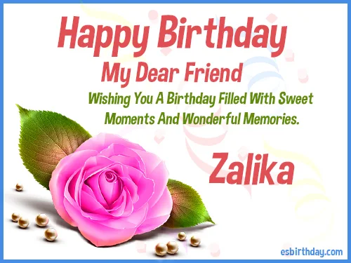 Zalika Happy birthday friends