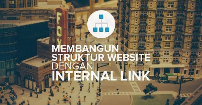 4 Manfaat Utama Internal Link Bagi Blog Dan SEO