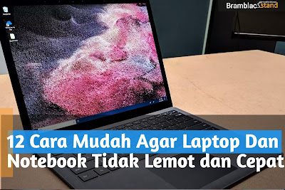 Cara Agar Laptop Dan Notebook Tidak Lemot 