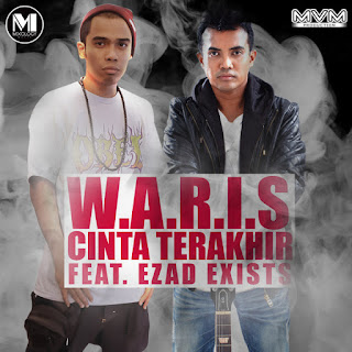 W.A.R.I.S feat. Ezad (Exist) - Cinta Terakhir MP3