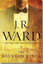 The Bourbon Kings by J. R. Ward