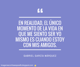 En realidad, el único momento de la vida... 10 Frases de Gabriel García Márquez