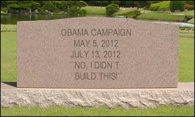 Obama Campaign, May 5 - July 13, 2012. 'No, I Didn't Build This!'