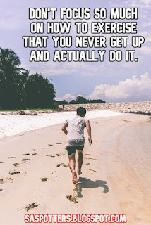 Don't focus so much on how to exercise that you never get up and actually do it.