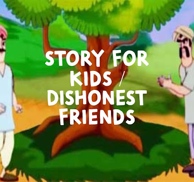 Story for kids / Dishonest Friends