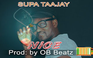 Supa TaaJay- Nice -(Prod: by OB Beatz) || hipromogh.com
