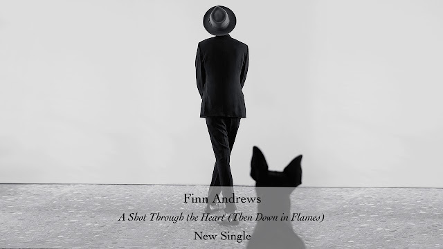 Finn Andrews Unveils New Single ‘A Shot Through The Heart (Then Down in Flames)’