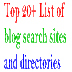 Top 20+ Lists of Blog Search Sites and Directories 