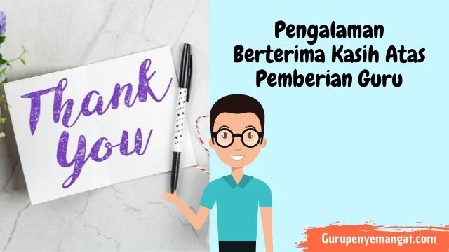 Pengalaman Berterima Kasih Atas Pemberian Guru