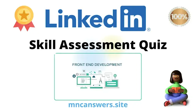 Front end Development LinkedIn Skill Assessment Quiz 2022 | LinkedIn Skill Assessment Quiz | LinkedIn