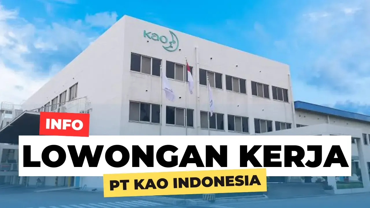 Lowongan Kerja PT KAO Indonesia Terbaru 2024