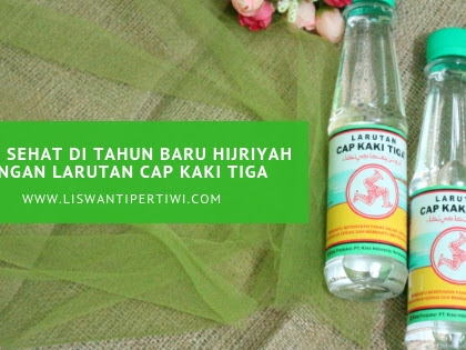 Lebih Sehat Di Tahun Baru Hijriyah Dengan Larutan Cap Kaki Tiga