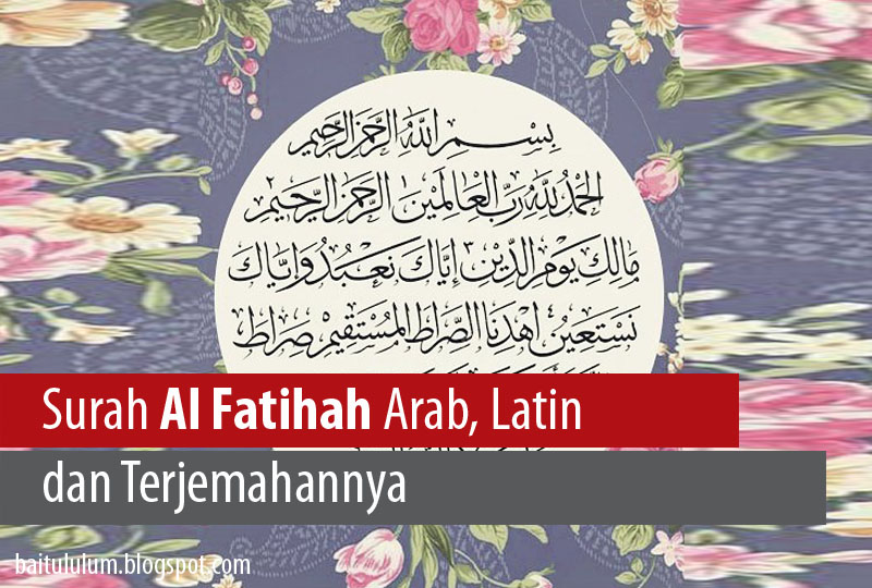 Surah Al Fatihah Arab Latin Dan Terjemahannya Baitul Ulum