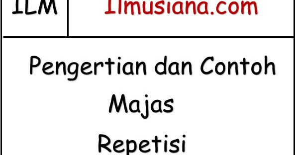 40 Contoh Majas Repetisi dan Pengertian - Ilmusiana