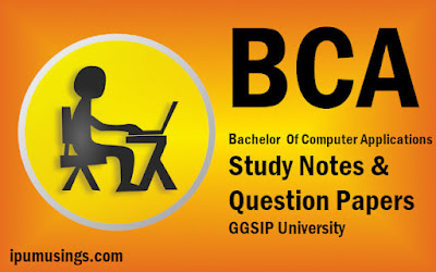 IPU UNIVERSITY BCA QUESTION PAPERS and STUDY NOTES