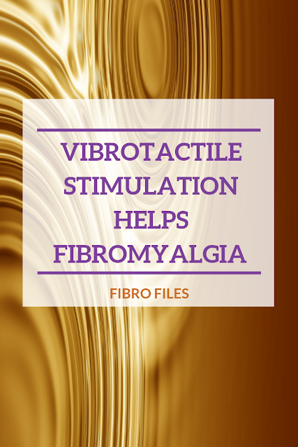 Vibrotactile stimulation helps fibromyalgia symptoms 