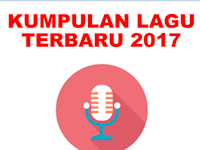 Kumpulan Lagu Indonesia Terbaru dan Terpopuler 2017