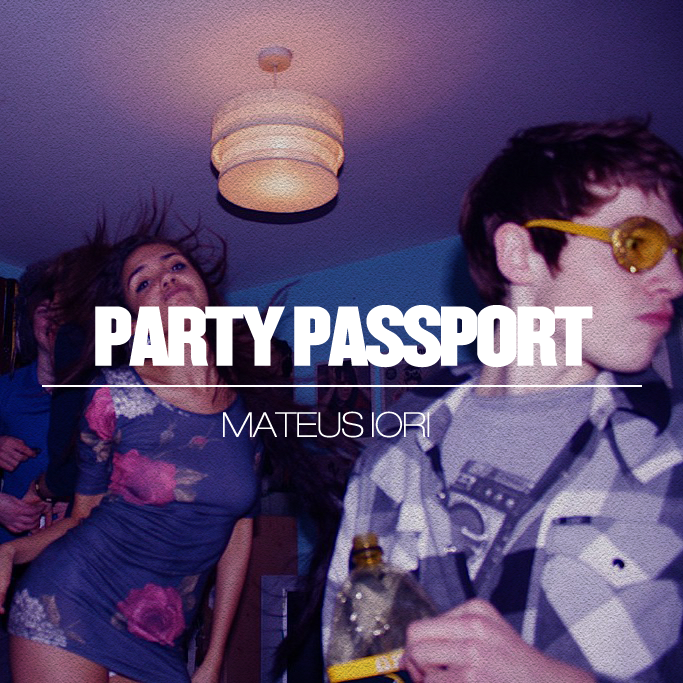 MIXTAPE: PARTY PASSPORT | MATEUS IORI