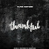 F: MUSIC: Yung Nature - Thankful | @FoshoENT_Radio