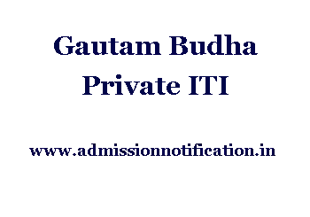 Gautam Budha Private ITI Admission, Ranking, Reviews, Fees, and Placement