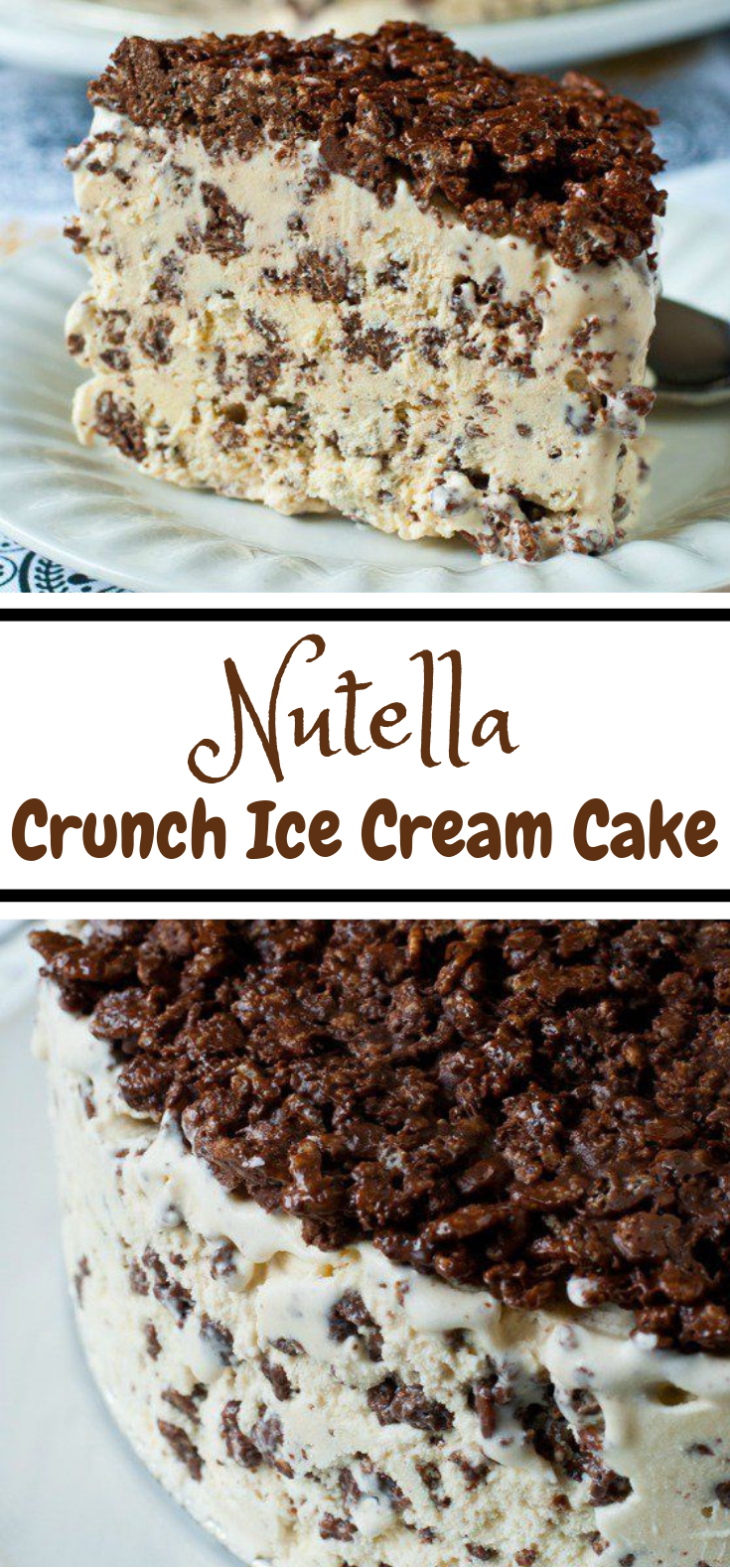 Nutella Crunch Ice Cream Cake #Nutella #IceCream