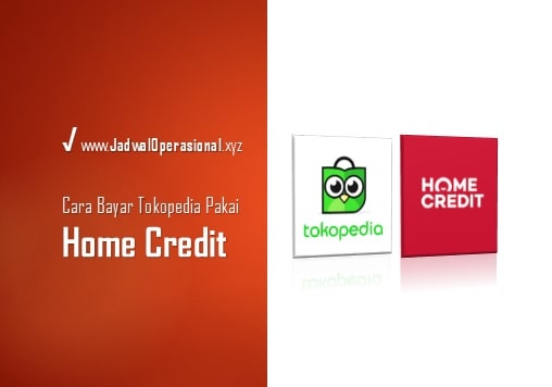 Bayar Tokopedia Pakai Home Credit