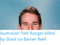 https://sciencythoughts.blogspot.com/2020/04/australian-park-ranger-killed-by-shark.html