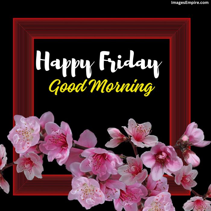 Happy Friday Good Morning Blessings Images