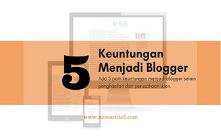 5 Keuntungan Menjadi Blogger Selain Penghasilan Dari Iklan