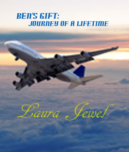 Ben's Gift  Journey of a Lifetime by Laura J. Cochran