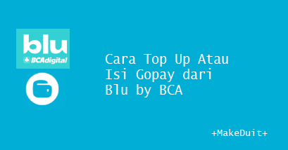 Cara Top Up GoPay Lewat blu BCA Biaya Admin Termurah