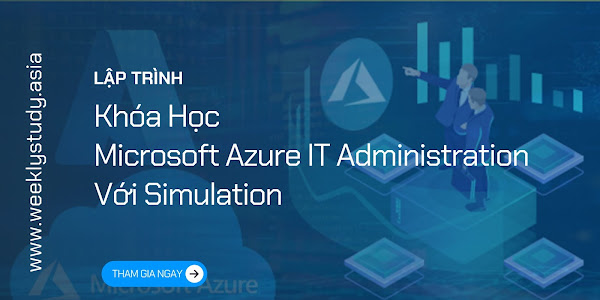 Giới Thiệu Khóa Học Microsoft Azure IT Administration Với Simulation [Mã - 7627 A]