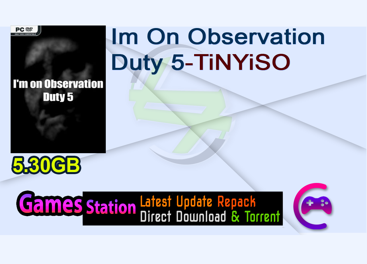 Im On Observation Duty 5-TiNYiSO