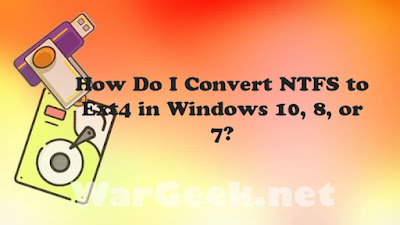 How Do I Convert NTFS to Ext4 in Windows 10, 8, or 7?