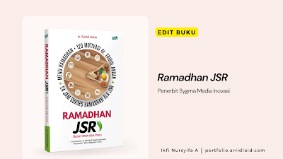 Mengedit Buku: Ramadhan JSR Bulan Iman dan Imun, Penerbit Sygma Media Inovasi