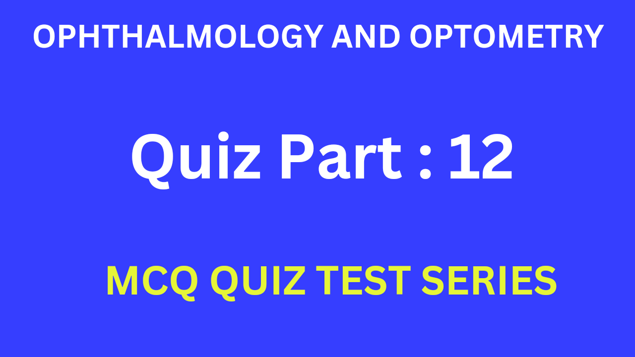 Optometry MCQ Quiz test 12 for Student