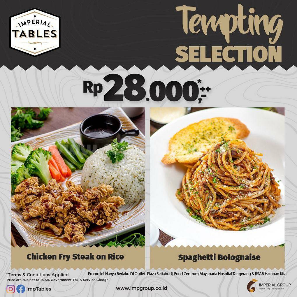 IMPERIAL TABLES Promo TEMPTING SELECTION menu only Rp 28.000++