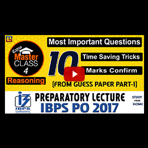 Master Class | 10 Most Important Questions | Reasoning | Preparation Class 4 | IBPS PO 2017