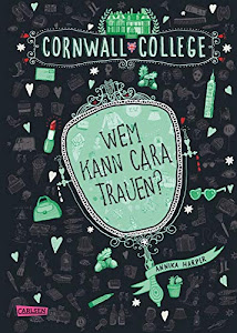 Cornwall College 2: Wem kann Cara trauen? (2)