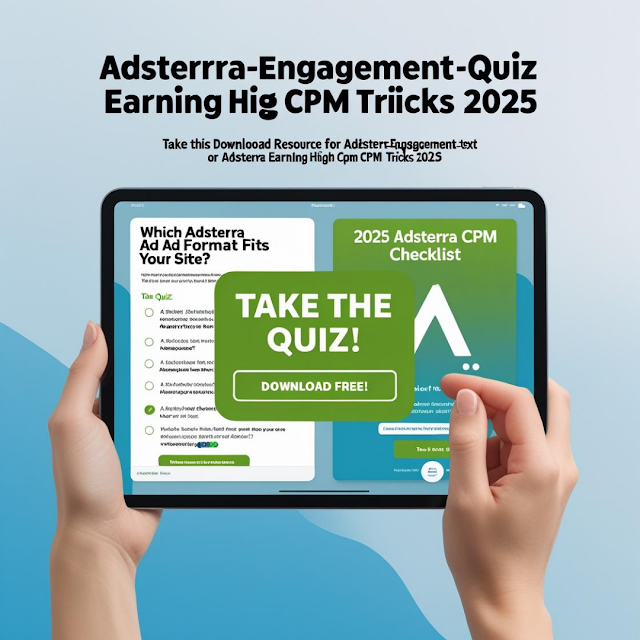 Quiz or downloadable resource for Adsterra earning high CPM tricks 2025
