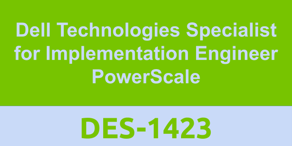 DES-1423: Dell Technologies Specialist for Implementation Engineer PowerScale