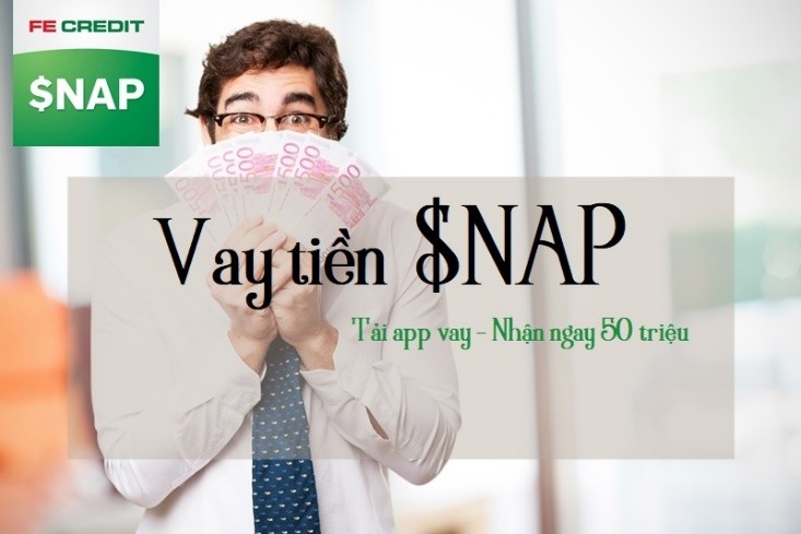 Hướng dẫn vay 50 triệu tại SNAP FeCredit