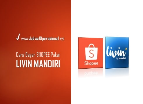 Cara Bayar Shopee lewat Livin Mandiri Terbaru