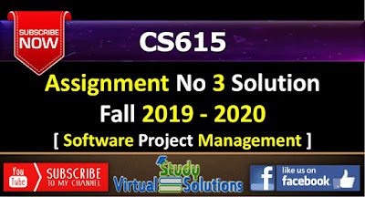 CS615 Assignment No 3 Solutions Fall 2019 - Year 2020