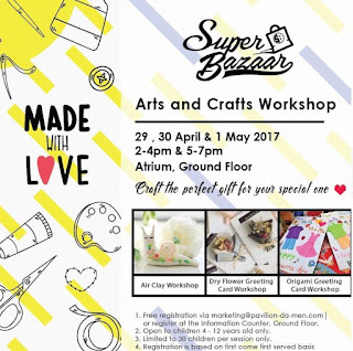 Super Bazaar Arts and Crafts Workshop at DA MEN Mall (29 April - 1 May 2017)