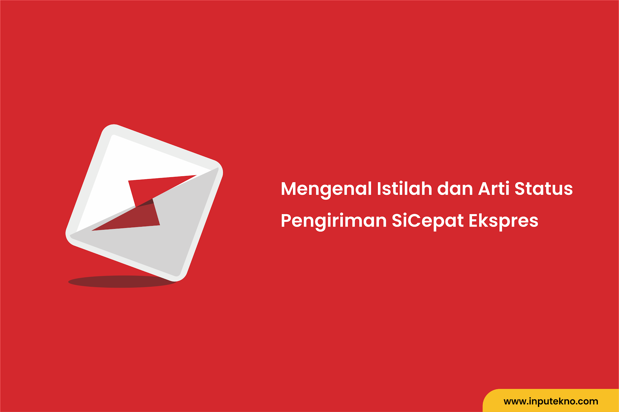 Mengenal Istilah dan Arti Status Pengiriman SiCepat