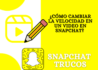 Cómo cambiar la velocidad de un video en Snapchat
