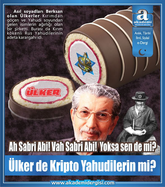 ali ülker, akademi dergisi, kripto Ermeniler, kripto Yahudiler, masonluk, murat ülker, musa'nın mücahidi, sabetayistler, sabri ülker, ülker, mehmet fahri sertkaya, gerçek yüzü, müslüman genç, ermeniler, içimizdeki israil, içimizdeki ermenistan, ergün poyraz, tıp, kalp sağlığı, kolestrol, kalbim benecol, cola turka, Bülent Arınç, Süleyman Kaya, Doğan Hızlan, Andante Dergisi, Abdullah Cevdet, İBDA-C